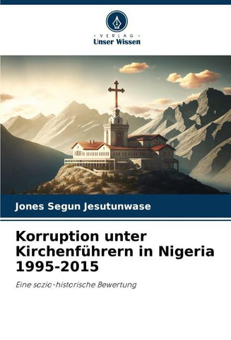 Korruption unter Kirchenführern in Nigeria 1995-2015