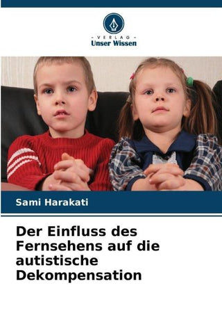 Der Einfluss des Fernsehens auf die autistische Dekompensation