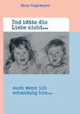 Und hätte die Liebe nicht...