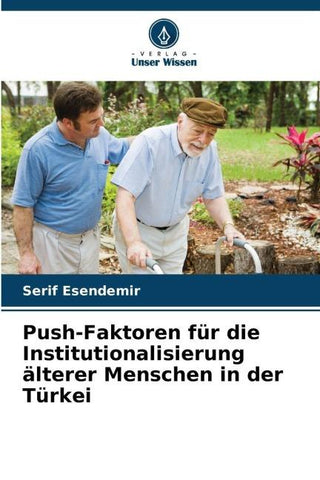 Push-Faktoren für die Institutionalisierung älterer Menschen in der Türkei