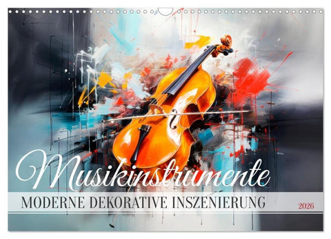 MUSIKINSTRUMENTE Moderne dekorative Inszenierung (Wandkalender 2026 DIN A3 quer), CALVENDO Monatskalender