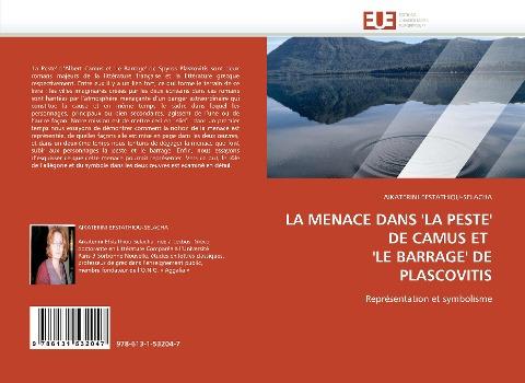 LA MENACE DANS ''LA PESTE'' DE CAMUS ET  ''LE BARRAGE'' DE PLASCOVITIS