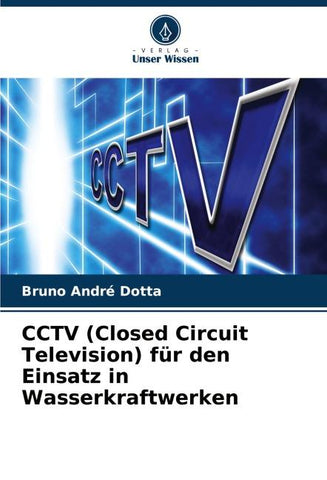 CCTV (Closed Circuit Television) für den Einsatz in Wasserkraftwerken
