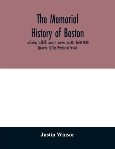 The memorial history of Boston