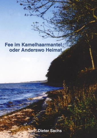 Fee im Kamelhaarmantel oder Anderswo Heimat