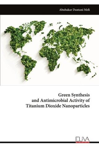 Green Synthesis and Antimicrobial Activity of Titanium Dioxide Nanoparticles