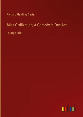 Miss Civilization; A Comedy in One Act