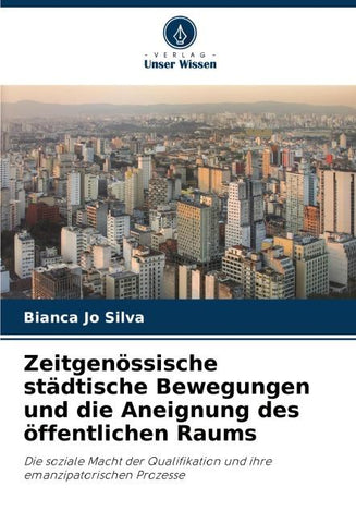 Zeitgenössische städtische Bewegungen und die Aneignung des öffentlichen Raums