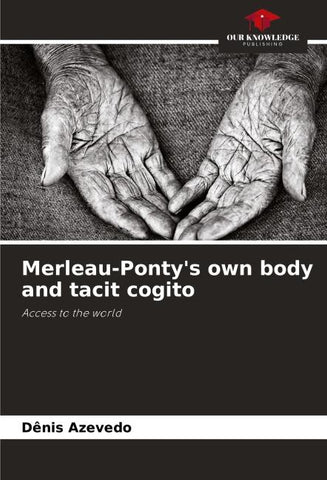 Merleau-Ponty's own body and tacit cogito
