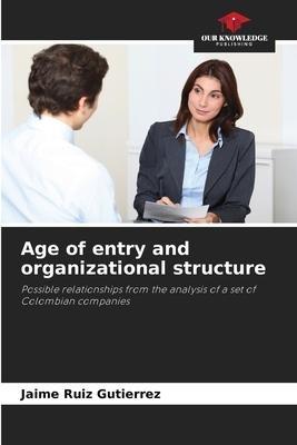Age of entry and organizational structure