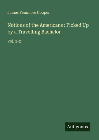 Notions of the Americans : Picked Up by a Travelling Bachelor