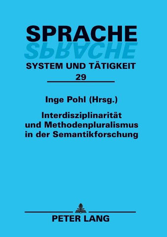 Interdisziplinarität und Methodenpluralismus in der Semantikforschung