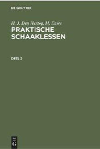 Praktische Schaaklessen. Deel 2