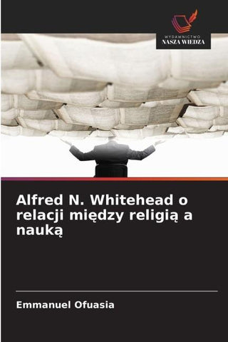 Alfred N. Whitehead o relacji mi¿dzy religi¿ a nauk¿