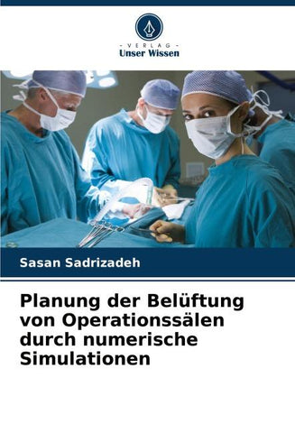 Planung der Belüftung von Operationssälen durch numerische Simulationen