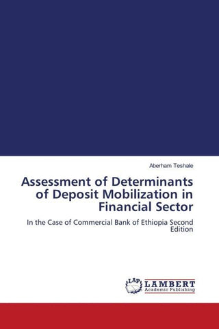 Assessment of Determinants of Deposit Mobilization in Financial Sector