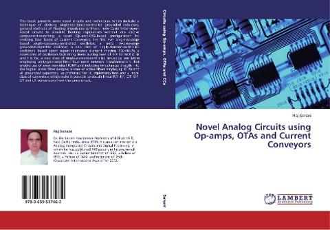 Novel Analog Circuits using Op-amps, OTAs and Current Conveyors