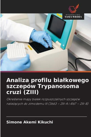 Analiza profilu bia¿kowego szczepów Trypanosoma cruzi (ZIII)