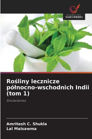 Ro¿liny lecznicze pó¿nocno-wschodnich Indii (tom 1)