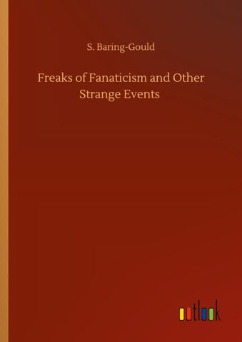 Freaks of Fanaticism and Other Strange Events