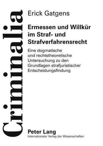 Ermessen und Willkür im Straf- und Strafverfahrensrecht