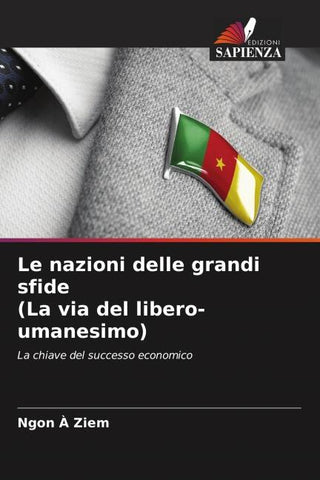 Le nazioni delle grandi sfide (La via del libero-umanesimo)