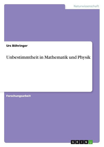 Unbestimmtheit in Mathematik und Physik
