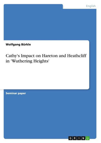 Cathy's Impact on Hareton and Heathcliff in 'Wuthering Heights'