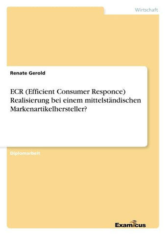 ECR (Efficient Consumer Responce) Realisierung bei einem mittelständischen Markenartikelhersteller?