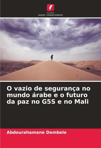 O vazio de segurança no mundo árabe e o futuro da paz no G5S e no Mali