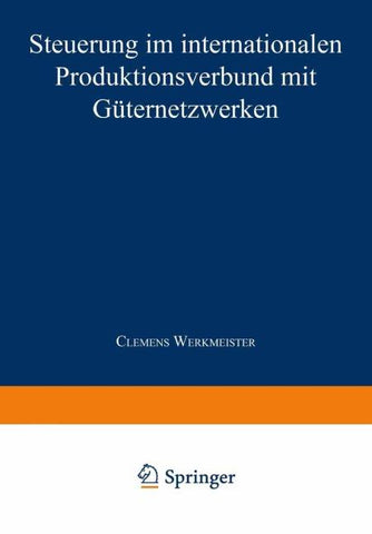 Steuerung im internationalen Produktionsverbund mit Güternetzwerken
