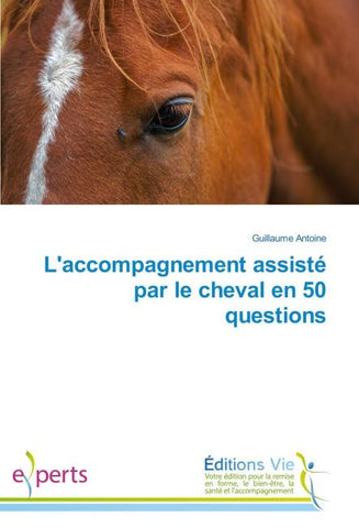 L'accompagnement assisté par le cheval en 50 questions