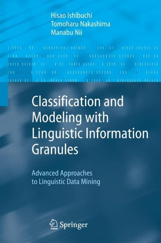 Classification and Modeling with Linguistic Information Granules