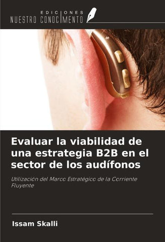 Evaluar la viabilidad de una estrategia B2B en el sector de los audífonos