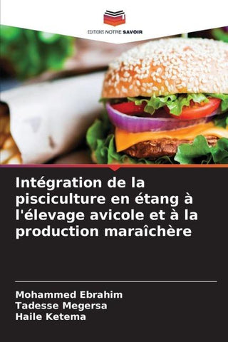 Intégration de la pisciculture en étang à l'élevage avicole et à la production maraîchère