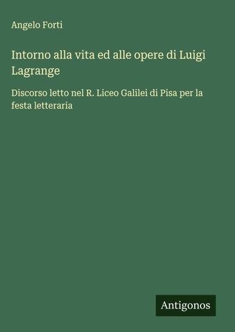 Intorno alla vita ed alle opere di Luigi Lagrange