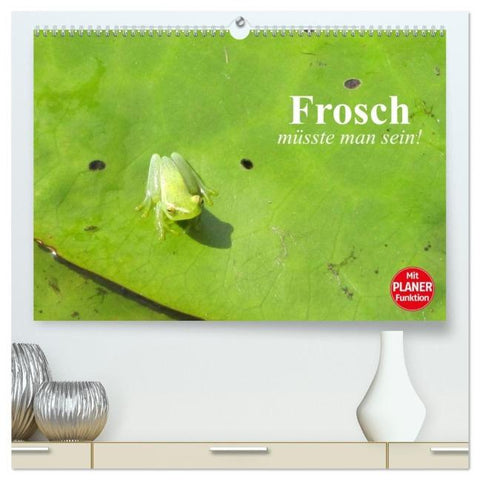 Frosch müsste man sein! (hochwertiger Premium Wandkalender 2026 DIN A2 quer), Kunstdruck in Hochglanz