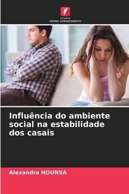 Influência do ambiente social na estabilidade dos casais