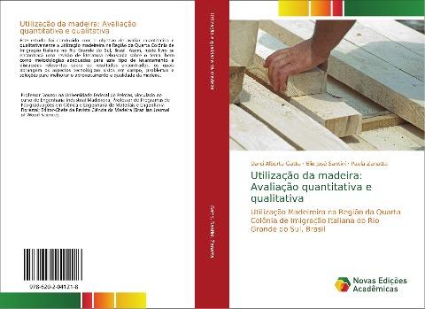 Utilização da madeira: Avaliação quantitativa e qualitativa