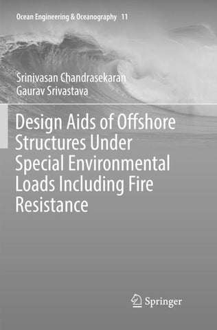 Design Aids of Offshore Structures Under Special Environmental Loads including Fire Resistance