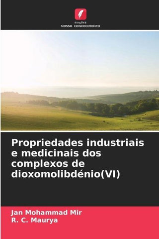 Propriedades industriais e medicinais dos complexos de dioxomolibdénio(VI)