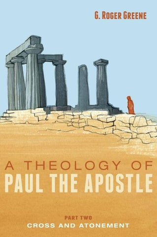 A Theology of Paul the Apostle, Part Two