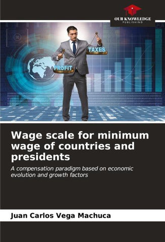 Wage scale for minimum wage of countries and presidents