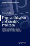 Pragmatic Idealism and Scientific Prediction
