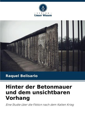 Hinter der Betonmauer und dem unsichtbaren Vorhang