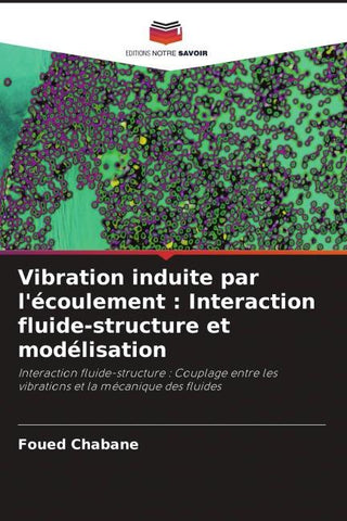 Vibration induite par l'écoulement : Interaction fluide-structure et modélisation