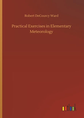 Practical Exercises in Elementary Meteorology