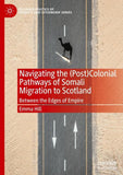 Navigating the (Post)Colonial Pathways of Somali Migration to Scotland