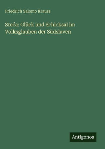 Sre¿a: Glück und Schicksal im Volksglauben der Südslaven