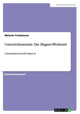Unterrichtsstunde: Die Magnet-Werkstatt